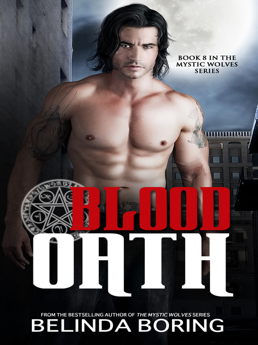 Title details for Blood Oath (#8, the Mystic Wolves) by Belinda Boring - Available